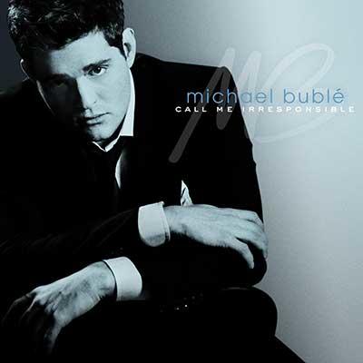 Call Me Irresponsible by Michael Bublé